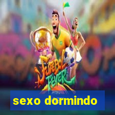 sexo dormindo